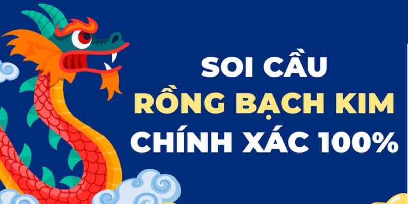 Soi cầu Rồng Bạch Kim