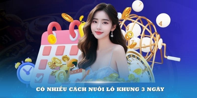 Nuôi lô khung 3 ngày tuyệt đối